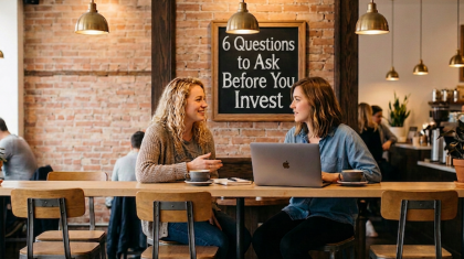 6 Questions Before You Invest